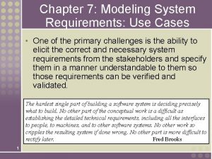 Chapter 7 Modeling System Requirements Use Cases One