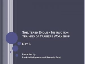 SHELTERED ENGLISH INSTRUCTION TRAINING OF TRAINERS WORKSHOP DAY