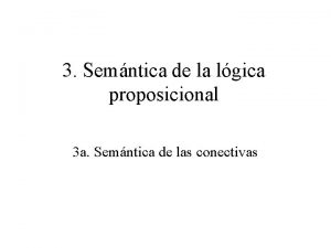 3 Semntica de la lgica proposicional 3 a