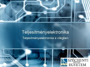 Teljestmnyelektronika a vilgban Szakirodalom CskiGanszkyIpsitsMarti Teljestmnyelektronika Mszaki Knyvkiad