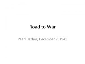 Road to War Pearl Harbor December 7 1941