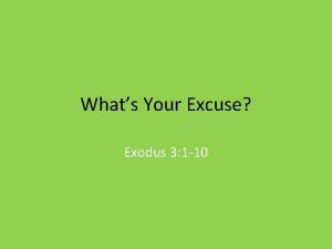 Whats Your Excuse Exodus 3 1 10 Exodus