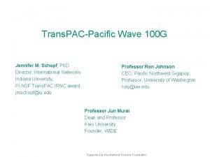 Trans PACPacific Wave 100 G Jennifer M Schopf