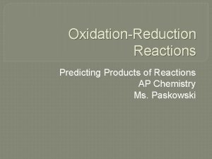 OxidationReduction Reactions Predicting Products of Reactions AP Chemistry
