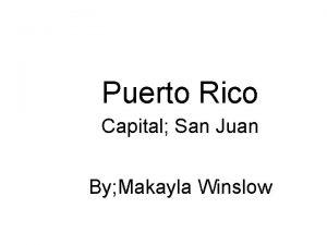 Puerto Rico Capital San Juan By Makayla Winslow
