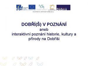 DOB V POZNN aneb interaktivn poznn historie kultury