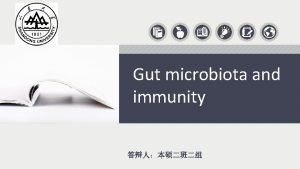 Gut microbiota and immunity CONTE NTS immunity microor