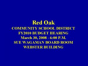 Red Oak COMMUNITY SCHOOL DISTRICT FY 2010 BUDGET