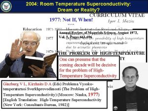 2004 Room Temperature Superconductivity Dream or Reality 1977