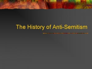 The History of AntiSemitism Who are the Jews