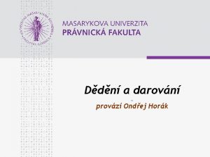 Ddn a darovn provz Ondej Hork www law