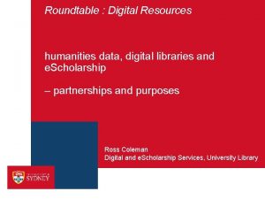 Roundtable Digital Resources humanities data digital libraries and