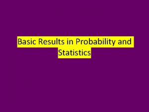 Basic Results in Probability and Statistics Summation and