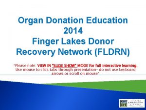 Organ Donation Education 2014 Finger Lakes Donor Recovery