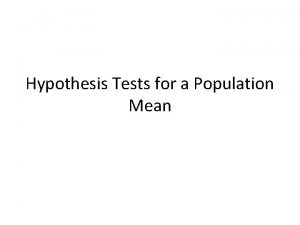 Hypothesis Tests for a Population Mean Requirements The