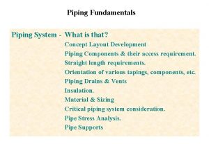 Piping Fundamentals Piping System What is that Concept