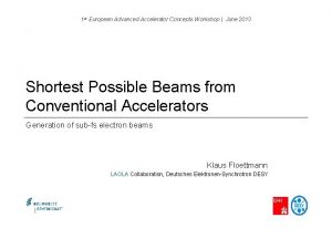 1 st European Advanced Accelerator Concepts Workshop June