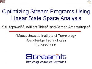 1 Optimizing Stream Programs Using Linear State Space