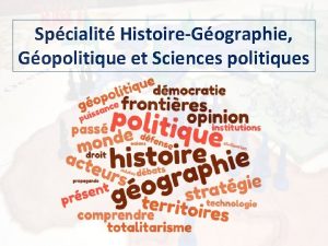 Spcialit HistoireGographie Gopolitique et Sciences politiques Une spcialit