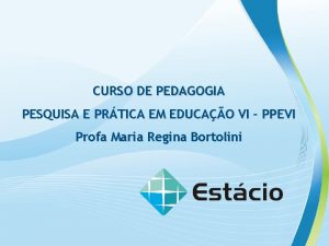 CURSO DE PEDAGOGIA PESQUISA E PRTICA EM EDUCAO