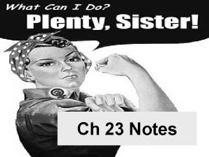 Ch 23 Notes Remember Rosie the Riveter Feminism