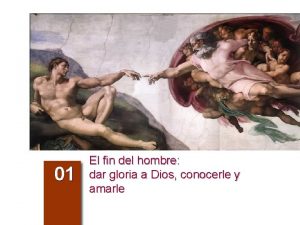 01 El fin del hombre dar gloria a