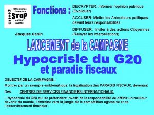 DECRYPTER Informer lopinion publique Expliquer ACCUSER Mettre les