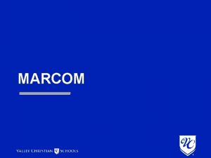 MARCOM MARCOM OUR MISSION We discover what is