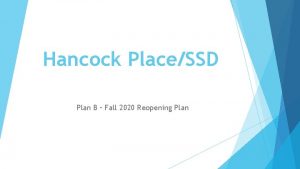 Hancock PlaceSSD Plan B Fall 2020 Reopening Plan