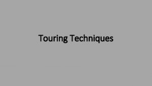 Touring Techniques Types of Tours Public Tours 60
