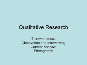 Qualitative Research Trustworthiness Observation and Interviewing Content Analysis