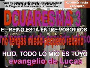 evangelio de Lucas Que mi corazn se inflame