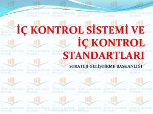 KONTROL SSTEM VE KONTROL STANDARTLARI STRATEJ GELTRME BAKANLII