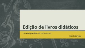 Edio de livros didticos Um compartilhar da matemtica