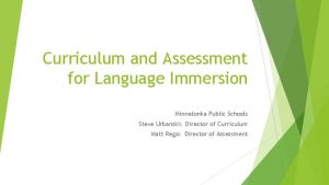 Curriculum and Assessment for Language Immersion Minnetonka Public