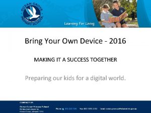 Bring Your Own Device 2016 MAKING IT A