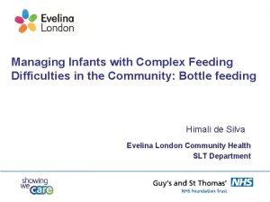 Managing Infants with Complex Feeding Difficulties in the