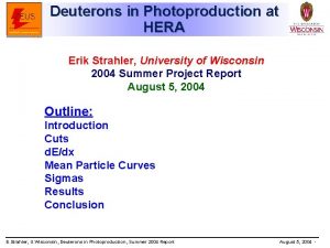 Deuterons in Photoproduction at HERA Erik Strahler University