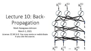 Lecture 10 Back Propagation Mark HasegawaJohnson March 1