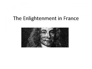 The Enlightenment in France Voltaire 2 Voltaire challenges