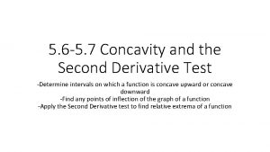 5 6 5 7 Concavity and the Second