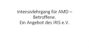 Intensivlehrgang fr AMD Betroffene Ein Angebot des IRIS