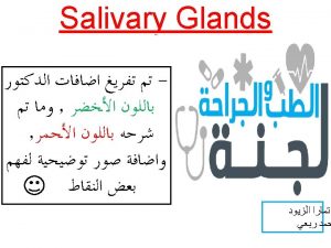 Salivary Glands Dr Mohammad nofal General notes orientation