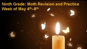 Ninth Grade Moth Revision and Practice th th