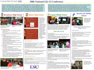 Louisiana State University 2006 National GK12 Conference This