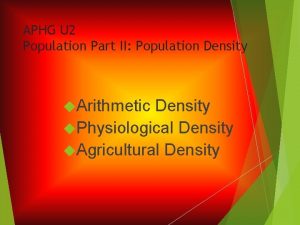 APHG U 2 Population Part II Population Density