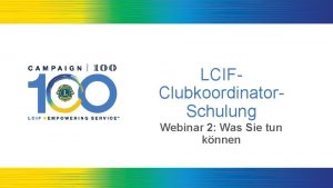 LCIFClubkoordinator Schulung Webinar 2 Was Sie tun knnen