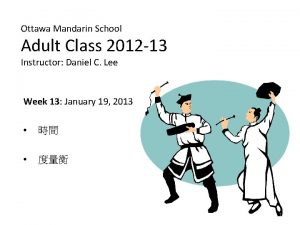 Ottawa Mandarin School Adult Class 2012 13 Instructor