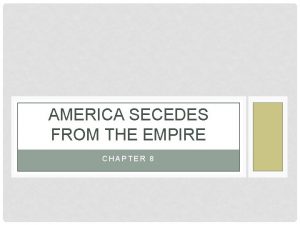 AMERICA SECEDES FROM THE EMPIRE CHAPTER 8 LOYALISTS