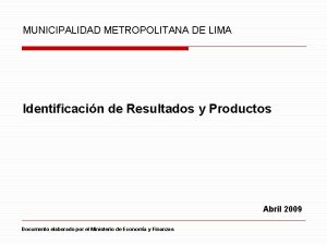 MUNICIPALIDAD METROPOLITANA DE LIMA Identificacin de Resultados y